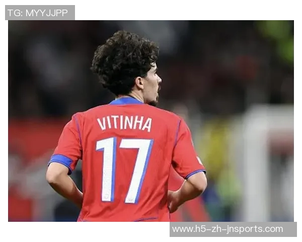 保莱塔盛赞维蒂尼亚与佩德里堪比伊涅斯塔展现足球新星魅力